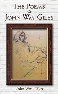 Cover image for The Poems' Of John Wm. Giles