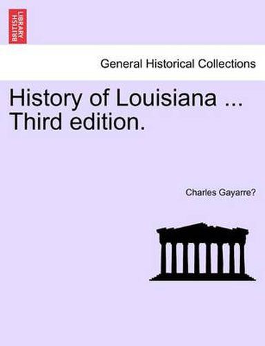 Cover image for History of Louisiana ... Third edition.