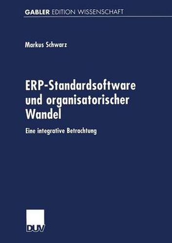 Cover image for Erp-Standardsoftware Und Organisatorischer Wandel: Eine Integrative Betrachtung