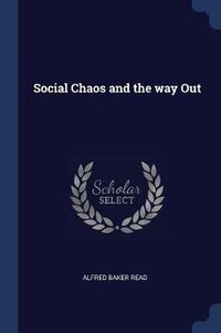 Cover image for Social Chaos and the Way Out