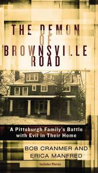 Cover image for The Demon of Brownsville Road: A Pittsburgh Family's Battle with Evil in Their Home