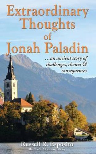 Cover image for Extraordinary Thoughts of Jonah Paladin: ... an ancient story of challenges, choices & consequences