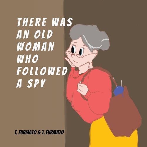 Cover image for There was an Old Woman who Followed a Spy