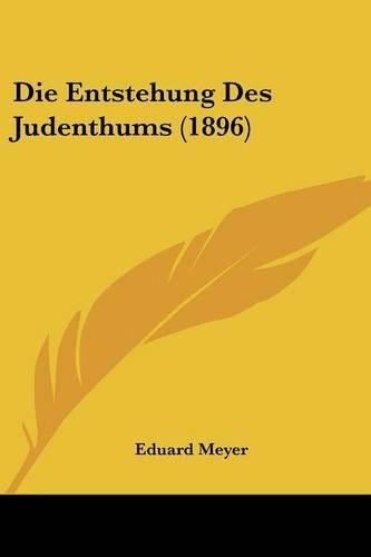 Die Entstehung Des Judenthums (1896)