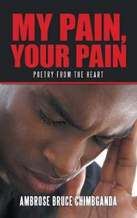 Cover image for My Pain, Your Pain: Poetry from the Heart