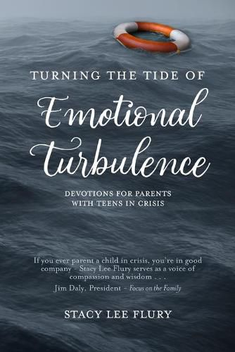 Turning the Tide of Emotional Turbulence: Devotions for Parents with Teens in Crisis