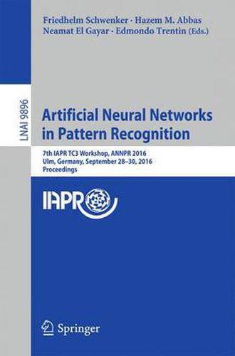 Cover image for Artificial Neural Networks in Pattern Recognition: 7th IAPR TC3 Workshop, ANNPR 2016, Ulm, Germany, September 28-30, 2016, Proceedings