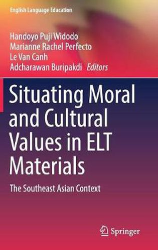 Cover image for Situating Moral and Cultural Values in ELT Materials: The Southeast Asian Context