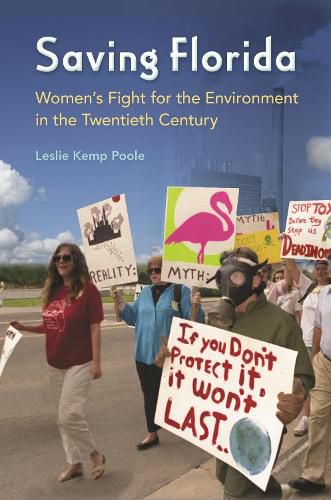 Cover image for Saving Florida: Women's Fight for the Environment in the Twentieth Century