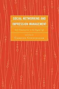 Cover image for Social Networking and Impression Management: Self-Presentation in the Digital Age