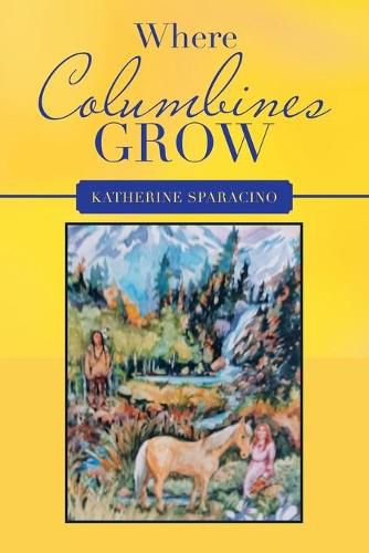 Cover image for Where Columbines Grow