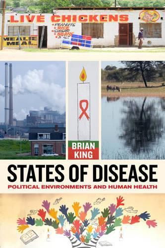 Cover image for States of Disease: Political Environments and Human Health