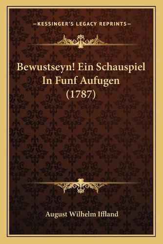 Bewustseyn! Ein Schauspiel in Funf Aufugen (1787)