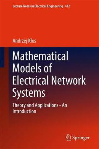 Cover image for Mathematical Models of Electrical Network Systems: Theory and Applications - An Introduction