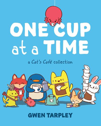 One Cup at a Time: A Cat's Cafe Collection