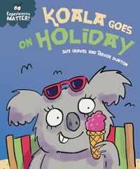 Cover image for Experiences Matter: Koala Goes on Holiday