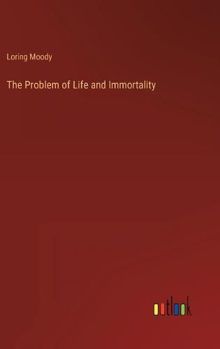 Cover image for The Problem of Life and Immortality