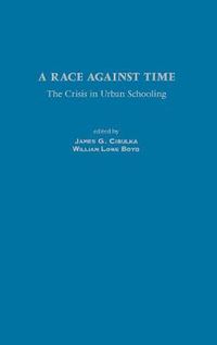 Cover image for A Race Against Time: The Crisis in Urban Schooling