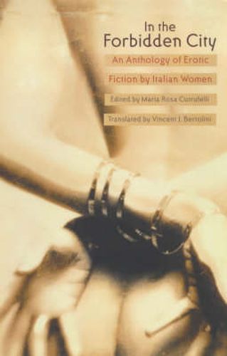 Cover image for In the Forbidden City: An Anthology of Erotic Fiction by Italian Women