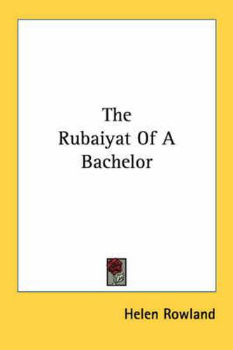 Cover image for The Rubaiyat of a Bachelor