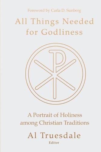 Cover image for All Things Needed for Godliness: A Portrait of Holiness Among Christian Traditions