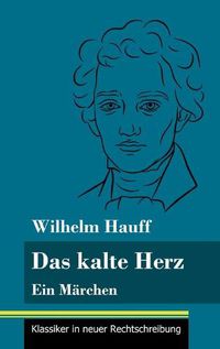 Cover image for Das kalte Herz: Ein Marchen (Band 147, Klassiker in neuer Rechtschreibung)