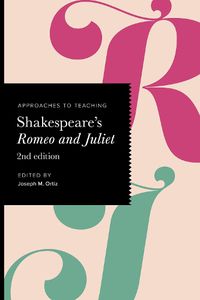 Cover image for Approaches to Teaching Shakespeare's Romeo and Juliet