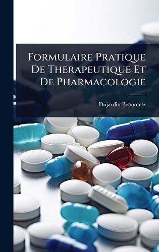 Cover image for Formulaire Pratique De Therapeutique Et De Pharmacologie
