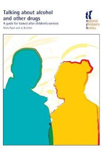 Cover image for Talking About Alcohol and Other Drugs: A guide for looked after children's services