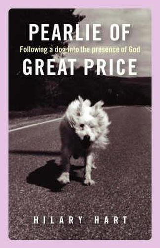 Cover image for Pearlie of Great Price - Following a dog into the presence of God