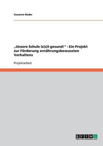 Cover image for Unsere Schule Is(s)T Gesund!  Gesundes Essverhalten Fordern.