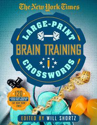 Cover image for The New York Times Large-Print Brain-training Crosswords: 120 Large-Print Puzzles from the Pages of the New York Times