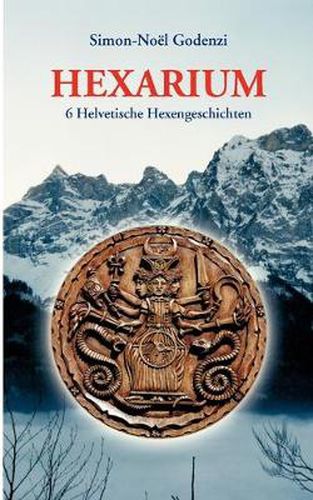 Cover image for Hexarium: 6 Helvetische Hexengeschichten