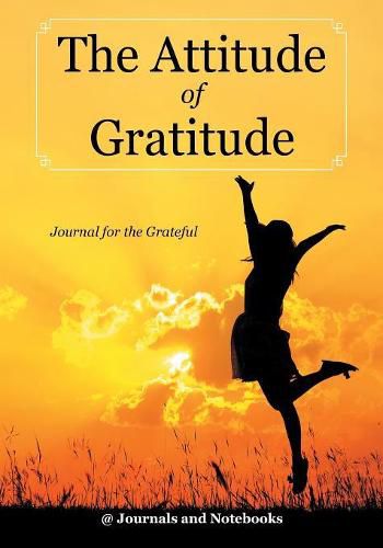 Cover image for The Attitude of Gratitude - Journal for the Grateful
