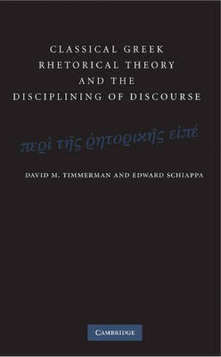 Cover image for Classical Greek Rhetorical Theory and the Disciplining of Discourse