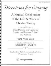 Cover image for Directions for Singing - Choir/Piano: A Musical Celebration of the Life and Work of Charles Wesley