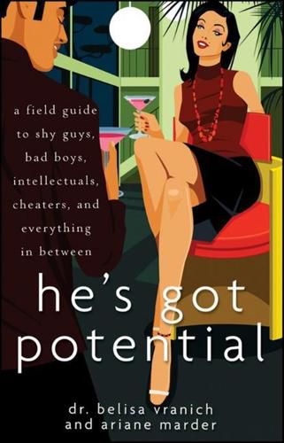 Cover image for He's Got Potential: A Field Guide to Shy Guys, Bad Boys, Intellectuals, Cheaters, and Everything in Between