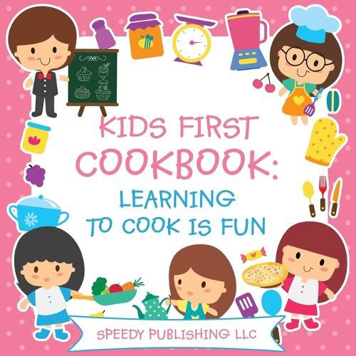 Cover image for Kids First Cookbook: Learning to Cook is Fun