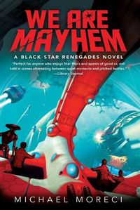 Cover image for We Are Mayhem: A Black Star Renegades Novel