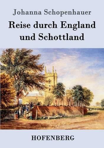 Reise durch England und Schottland: Vollstandige Ausgabe beider Teile