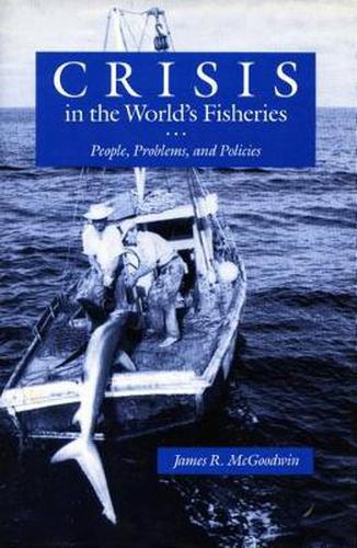 Cover image for Crisis in the World's Fisheries: People, Problems, and Policies