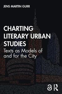 Cover image for Charting Literary Urban Studies: Texts as Models of and for the City