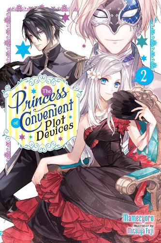 Cover image for The Princess of Convenient Plot Devices, Vol. 2 (light novel)