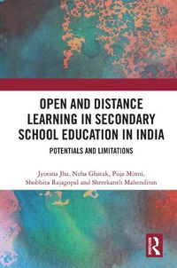 Cover image for Open and Distance Learning in Secondary School Education in India: Potentials and Limitations