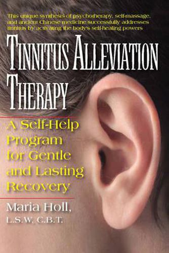 Cover image for Tinnitus Alleviation Therapy: A Self-Help Program for Gentle and Lasting Recovery