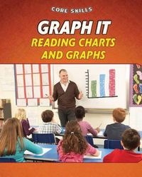 Cover image for Graph It: Reading Charts and Graphs
