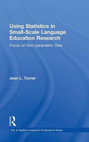 Cover image for Using Statistics in Small-Scale Language Education Research: Focus on Non-Parametric Data