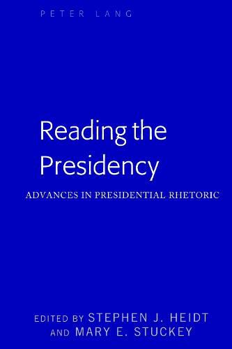 Reading the Presidency: Advances in Presidential Rhetoric