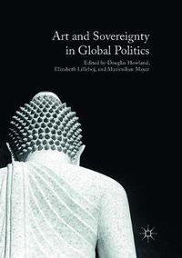 Cover image for Art and Sovereignty in Global Politics