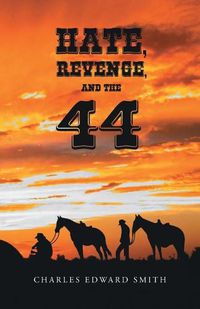 Cover image for Hate, Revenge, and the 44